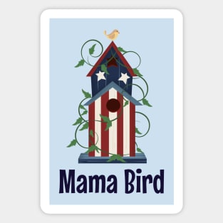 Mama Bird Patriotic Mom Gift Pilot Soldier Patriot Magnet